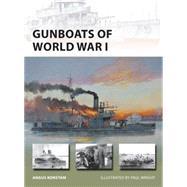 Gunboats of World War I 9781472804983