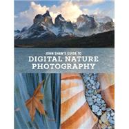 John Shaw's Guide to Digital Nature Photography 9780770434984