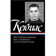 The Unknown Kerouac 9781598534986