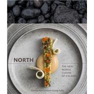 North: The New Nordic Cuisine of Iceland 9781607744986