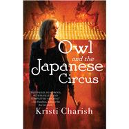 Owl and the Japanese Circus 9781476794990