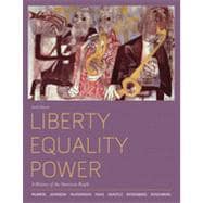 Liberty, Equality, Power A History of the American People 9780495904991