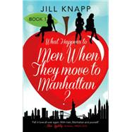 What Happens to Men When They Move to Manhattan? 9780008104993