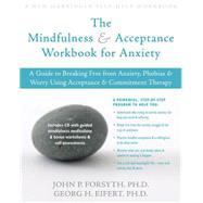 The Mindfulness and Accceptance Workbook for Anxiety 9781572244993