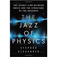 The Jazz of Physics 9780465034994