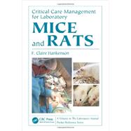 Critical Care Management for Laboratory Mice and Rats 9780849324994