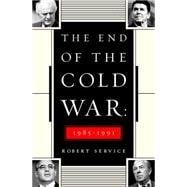 The End of the Cold War 1985-1991 9781610394994