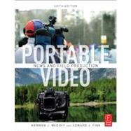 Portable Video: News and Field Production 9780240814995