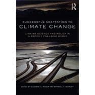 Successful Adaptation to Climate Change: Linking Science and Policy in a Rapidly Changing World 9780415524995