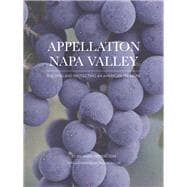 Appellation Napa Valley Building and Protecting an American Treasure 9780984884995