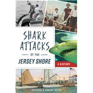 Shark Attacks of the Jersey Shore 9781467144995