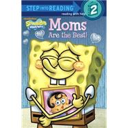 Moms Are the Best! (SpongeBob SquarePants) 9780385374996
