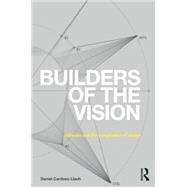 Builders of the Vision: Software and the Imagination of Design 9780415744997