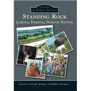 Standing Rock: Lakota, Dakota, Nakota Nation 9781467114998