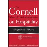The Cornell School of Hotel Administration on Hospitality Cutting Edge Thinking and Practice 9780470554999