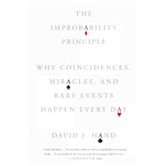 The Improbability Principle Why Coincidences, Miracles, and Rare Events Happen Every Day 9780374535001