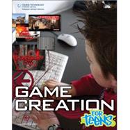 Game Creation for Teens 9781598635003