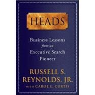 Heads: Business Lessons from an Executive Search Pioneer 9780071795005