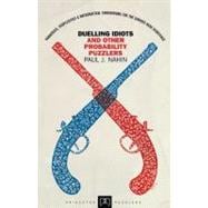 Duelling Idiots and Other Probability Puzzlers 9780691155005