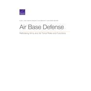 Air Base Defense Rethinking Army and Air Force Roles and Functions 9781977405005