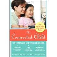 The Connected Child: Bring Hope and Healing to Your Adoptive Family 9780071475006