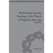 Philanthropy and the Funding of the Church of England, 1856û1914 9781848935006