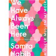 We Have Always Been Here 9780735235007