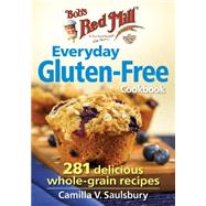 Bob's Red Mill Everyday Gluten-Free Cookbook 9780778805007