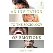 An Invitation to the Sociology of Emotions 9781138855007