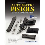 Gun Digest Book of Automatic Pistols Assembly/Disassembly 9781440245008