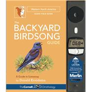 The Backyard Birdsong Guide Western North America A Guide to Listening 9781943645008