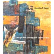 Design for Ecological Democracy 9780262515009