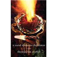 A Carol Dickens Christmas 9780826355010