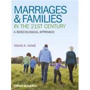 Marriages and Families in the 21st Century : A Bioecological Approach 9781405195010