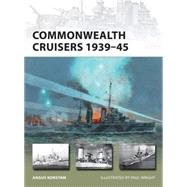 Commonwealth Cruisers 1939–45 9781472805010