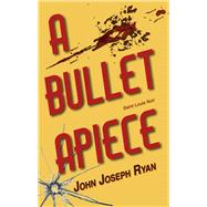 A Bullet Apiece 9781943075010