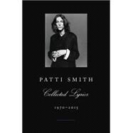 Patti Smith Collected Lyrics, 1970-2015 9780062345011