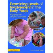 Examining Levels of Involvement in the Early Years: Engaging with childrenGÇÖs possibilities 9781138885011