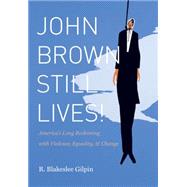 John Brown Still Lives! 9780807835012
