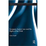 European Asylum Law and the Rights of the Child 9780415855013