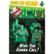 Who You Gonna Call? 9781481475013