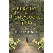 Burying the Honeysuckle Girls 9781503935013