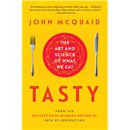 Tasty The Art and Science of What We Eat 9781451685015