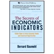 Secrets of Economic Indicators, The: Hidden Clues to Future Economic Trends and Investment Opportunities