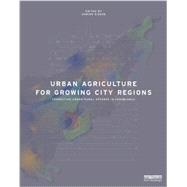 Urban Agriculture for Growing City Regions: Connecting Urban-Rural Spheres in Casablanca 9780415825016