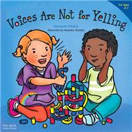 Voices Are Not for Yelling 9781575425016