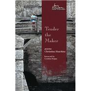 Tender the Maker 9781607325017