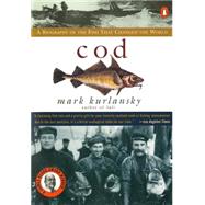 Cod : A Biography of the Fish That Changed the World 9780140275018
