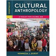 Essentials of Cultural Anthropology: A Toolkit for a Global Age 9780393265019