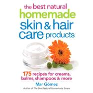 The best natural homemade skin & hair care products 9780778805021